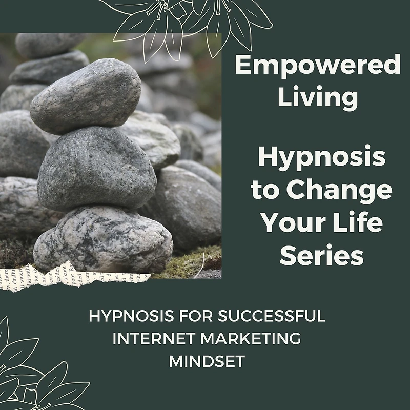 Hypnosis for Successful Internet Marketing Mindset: Rewire Your Mindset And Get Fast Results With Hypnosis!