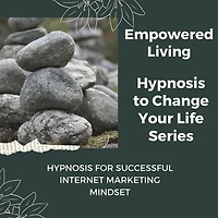 Hypnosis for Successful Internet Marketing Mindset: Rewire Your Mindset And Get Fast Results With Hypnosis!