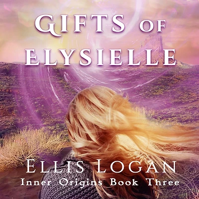 Gifts of Elysielle: Inner Origins Book Three