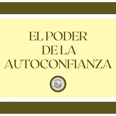 El poder de la autoconfianza