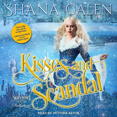 Kisses and Scandals: A Survivors Series Anthology