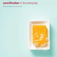 Sanctification in the Everyday