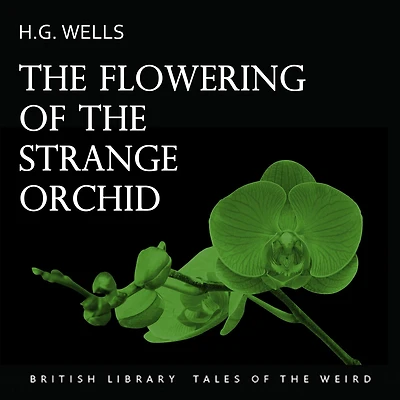 the Flowering of Strange Orchid (Illustrated)