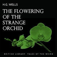 the Flowering of Strange Orchid (Illustrated)