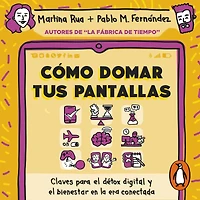 Cómo domar tus pantallas: Claves para el détox digital y bienestar en la era conectada