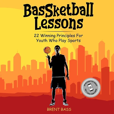 BASSketball Lessons: 22 Winning Principles For Youth Who Play Sports