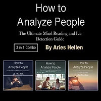 How to Analyze People: The Ultimate Mind Reading and Lie Detection Guide