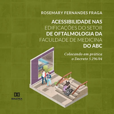 Acessibilidade nas edificações do Setor de Oftalmologia da Faculdade Medicina ABC: colocando em prática o Decreto 5.296/04