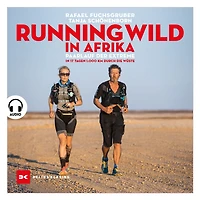 Running wild Afrika: Paarlauf der Extreme. 17 Tagen 1.000 km durch die Wüste