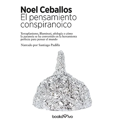 El pensamiento conspiranoico: Terraplanismo, Illuminati, ufología o cómo la paranoia se ha convertido en la herramienta perfecta para pensar el mundo