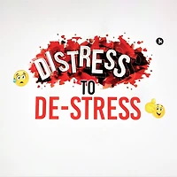 Distress to De-Stress: Managing Stress in the 21st Century