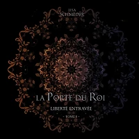 La Porte du Roi: Liberté Entravée