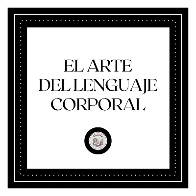 El Arte del lenguaje corporal