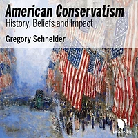 American Conservatism: History, Beliefs, and Impact