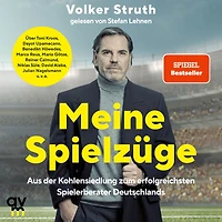 Meine Spielzüge: Aus der Kohlensiedlung zum erfolgreichsten Spielerberater Deutschlands