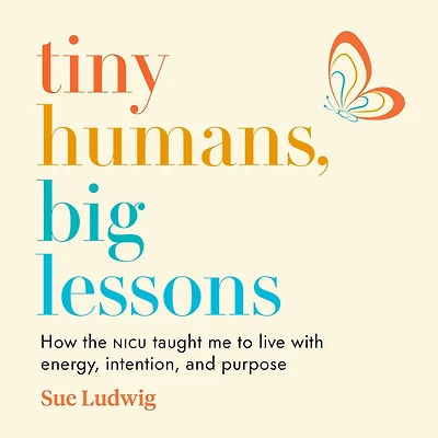 Tiny Humans, Big Lessons: How the NICU Taught Me to Live With Energy, Intention, and Purpose