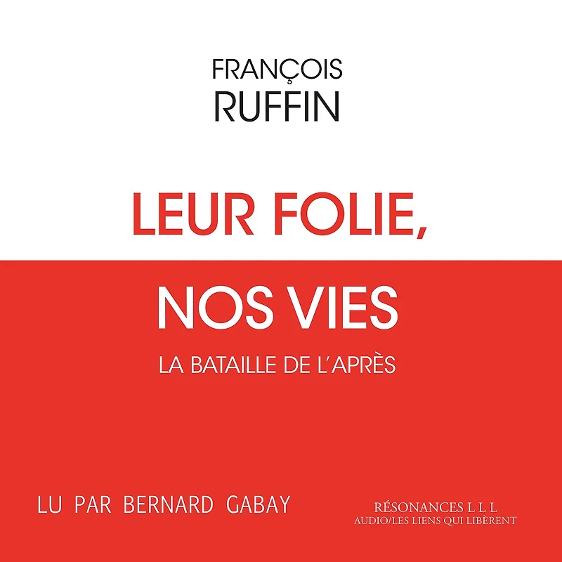 Leur folie, nos vies