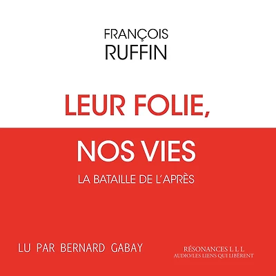 Leur folie, nos vies