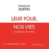 Leur folie, nos vies