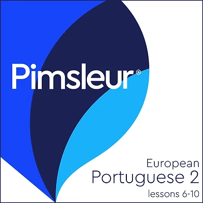 Pimsleur Portuguese (European) Level 2 Lessons 6-10: Learn to Speak and Understand Portuguese with Pimsleur Language Programs