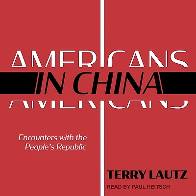 Americans China: Encounters with the People's Republic
