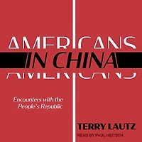Americans China: Encounters with the People's Republic