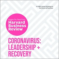 Coronavirus: Leadership and Recovery: The Insights You Need from Harvard Business Review