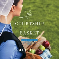 The Courtship Basket (Amish Heirloom Series #2)