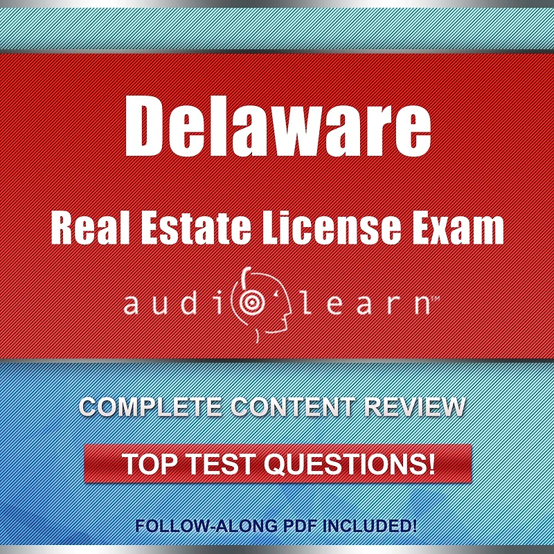 Delaware Real Estate License Exam AudioLearn: Complete Audio Review for the Real Estate License Examination in Delaware!
