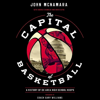 The Capital of Basketball: A History DC Area High School Hoops