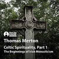 Celtic Spirituality: The Beginnings of Irish Monasticism