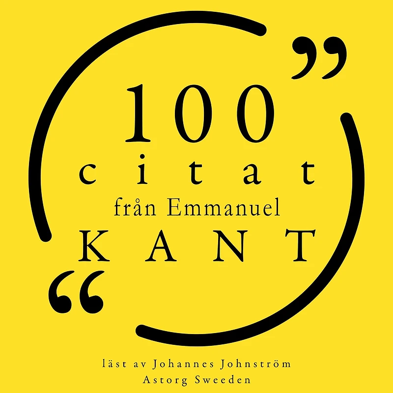 100 citat från Immanuel Kant: Samling 100 Citat