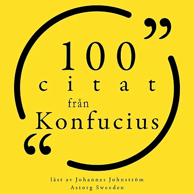 100 citat från Konfucius: Samling 100 Citat