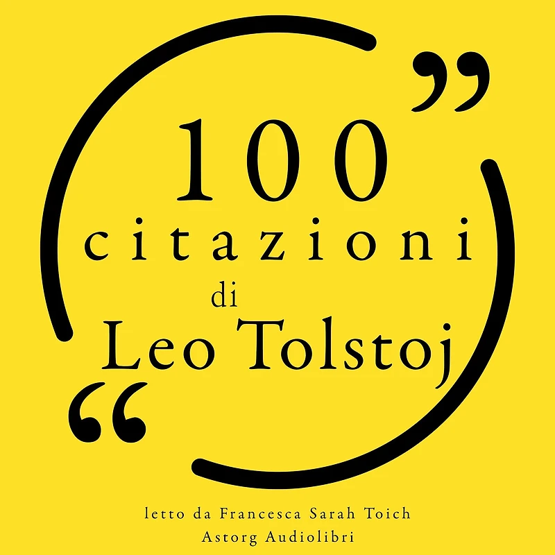 100 citazioni di Leo Tolstoj: Le 100 citazioni di...