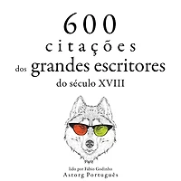 600 citações de grandes escritores do século 18: Recolha as melhores citações