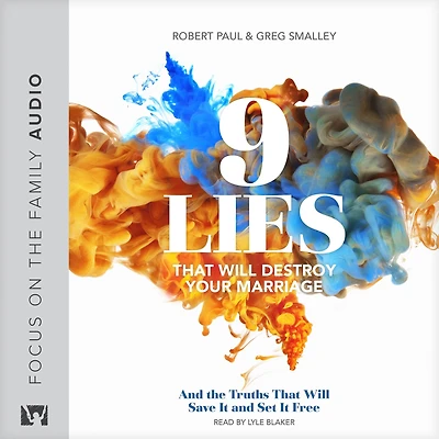 9 Lies That Will Destroy Your Marriage: and the Truths Save It Set Free