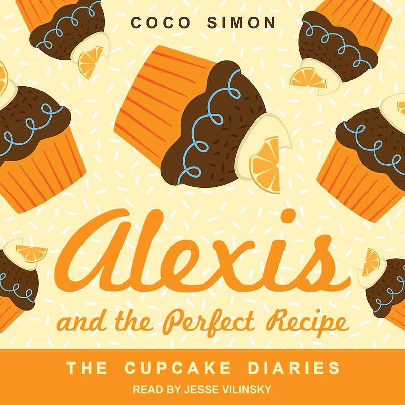 Alexis and the Perfect Recipe (Cupcake Diaries Series #4)