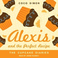 Alexis and the Perfect Recipe (Cupcake Diaries Series #4)