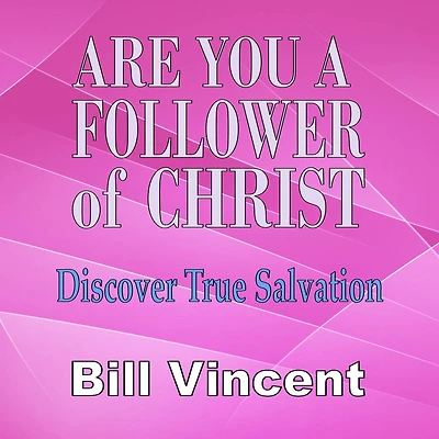 Are You a Follower of Christ: Discover True Salvation