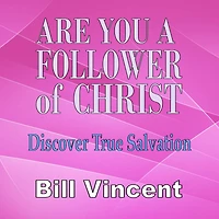 Are You a Follower of Christ: Discover True Salvation