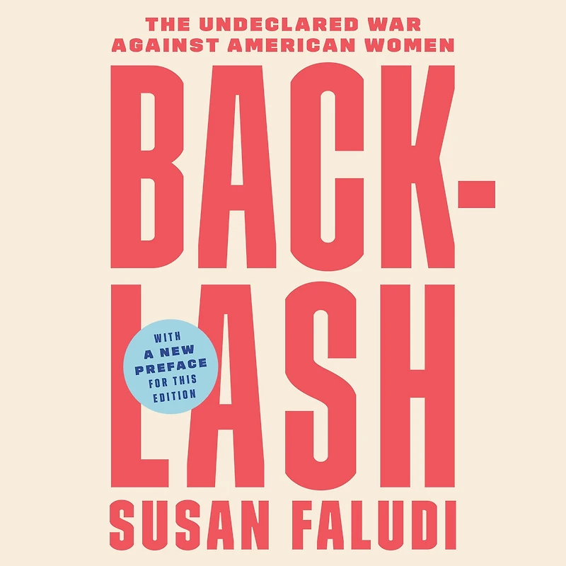 Backlash: The Undeclared War against American Women
