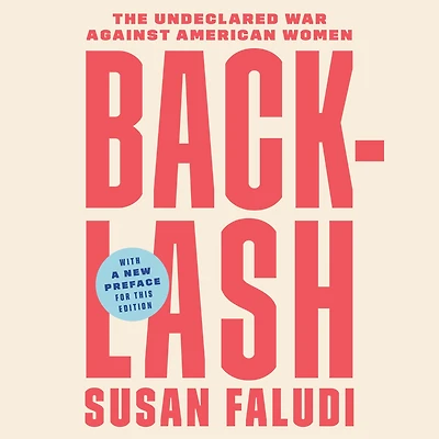 Backlash: The Undeclared War against American Women