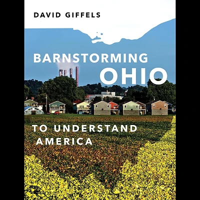 Barnstorming Ohio: To Understand America