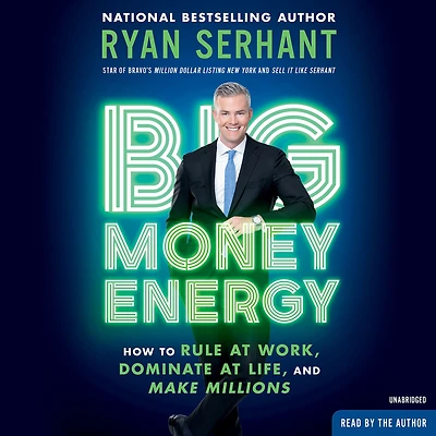 Big Money Energy: How to Rule at Work, Dominate Life, and Make Millions