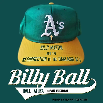 Billy Ball: Martin and the Resurrection of Oakland A's