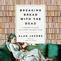 Breaking Bread with the Dead: a Reader's Guide to More Tranquil Mind