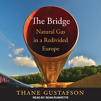 The Bridge: Natural Gas a Redivided Europe