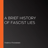 A Brief History of Fascist Lies