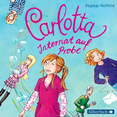 Carlotta 1: - Internat auf Probe (Abridged)