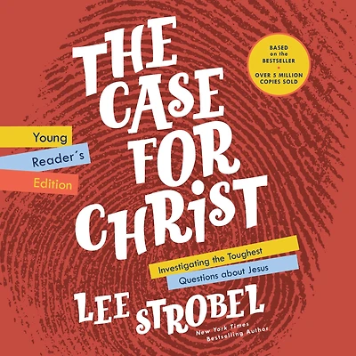 the Case for Christ Young Reader's Edition: Investigating Toughest Questions about Jesus